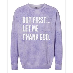 But First Let Me Thank God Colorblast Crewneck Sweatshirt