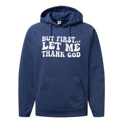 But First Let Me Thank God Performance Fleece Hoodie