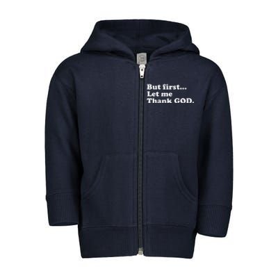 But First Let Me Thank God Toddler Zip Fleece Hoodie