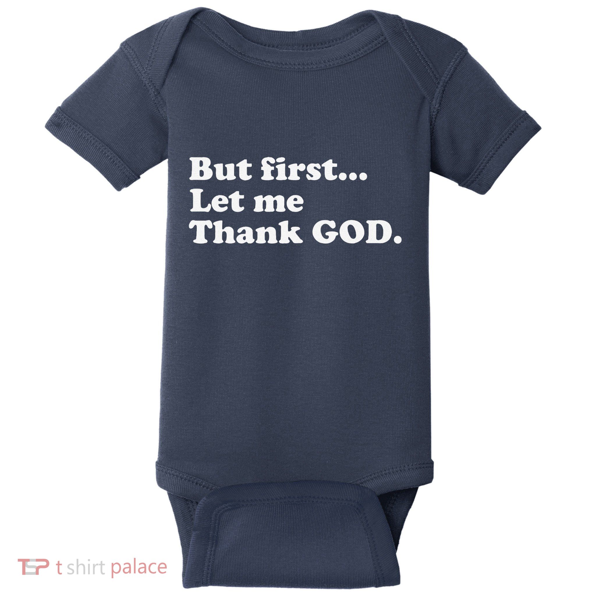 But First Let Me Thank God Baby Bodysuit