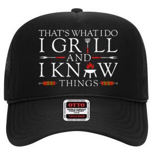 BBQ Food Lover Thats What I Do I Grill And I Know Things High Crown Mesh Back Trucker Hat