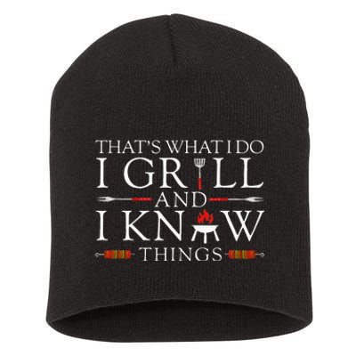 BBQ Food Lover Thats What I Do I Grill And I Know Things Short Acrylic Beanie