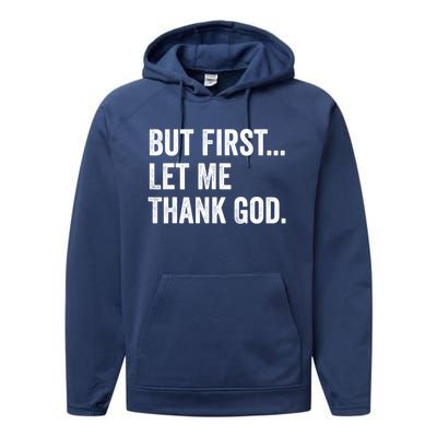 But First Let Me Thank God Performance Fleece Hoodie