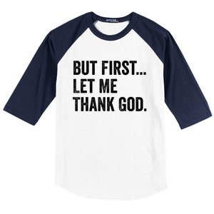 But First Let Me Thank God Baseball Sleeve Shirt