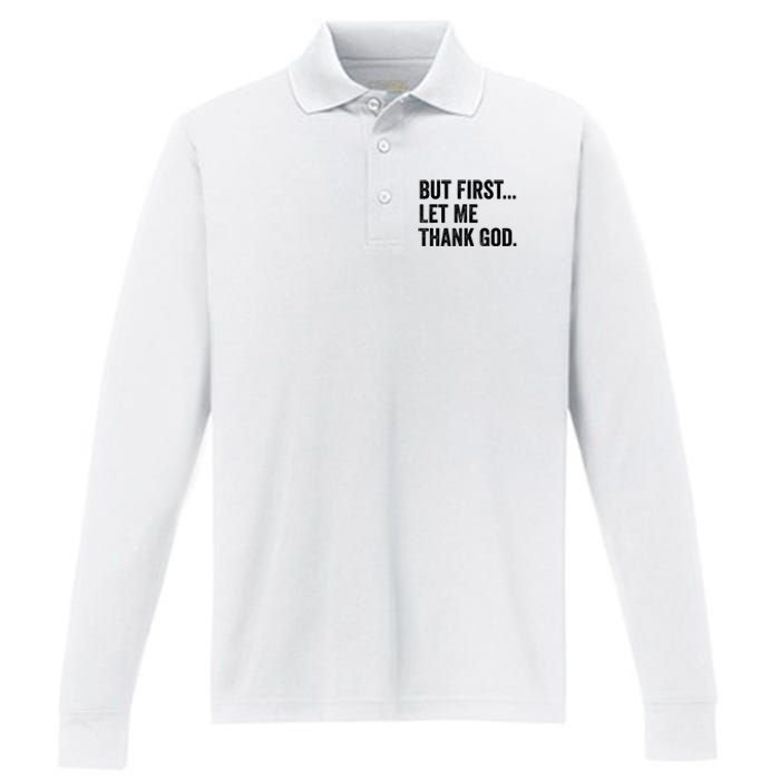 But First Let Me Thank God Performance Long Sleeve Polo