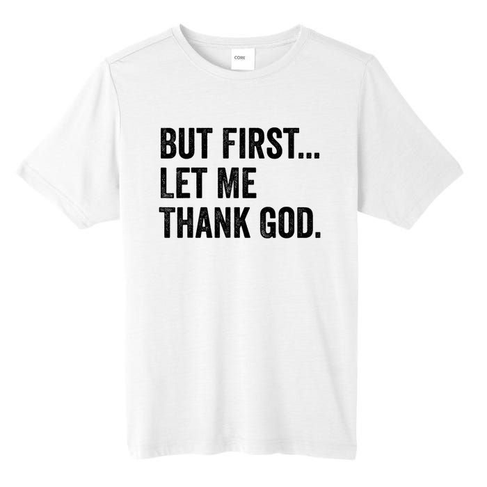 But First Let Me Thank God Tall Fusion ChromaSoft Performance T-Shirt