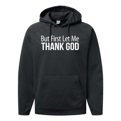 But First Let Me Thank God Performance Fleece Hoodie