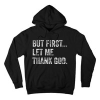 But First Let Me Thank God Gift Hoodie