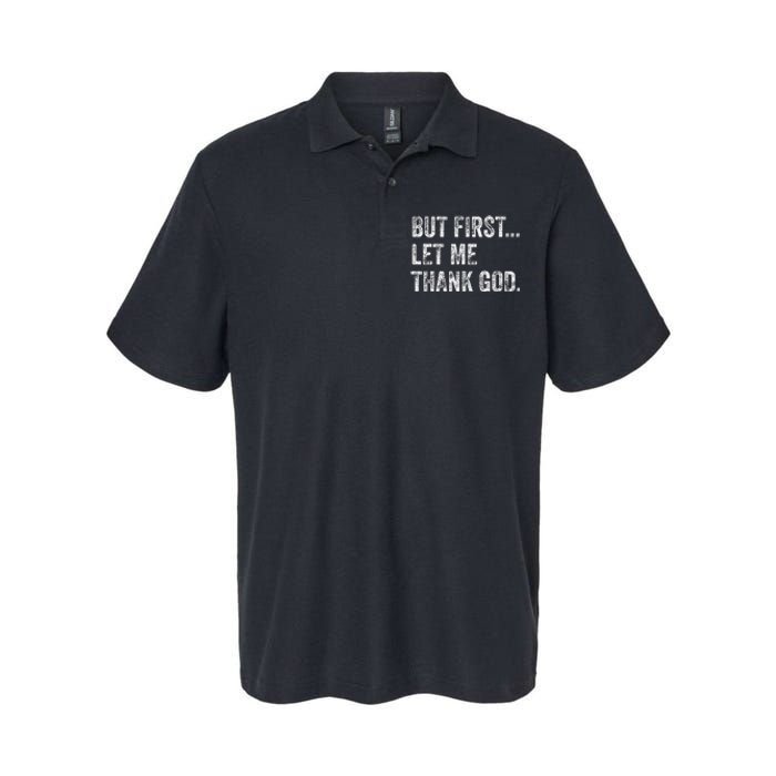 But First Let Me Thank God Gift Softstyle Adult Sport Polo