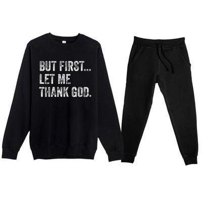 But First Let Me Thank God Gift Premium Crewneck Sweatsuit Set