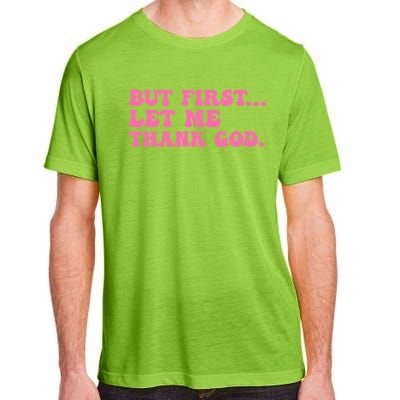 But First Let Me Thank God Adult ChromaSoft Performance T-Shirt