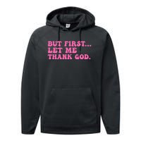 But First Let Me Thank God Performance Fleece Hoodie