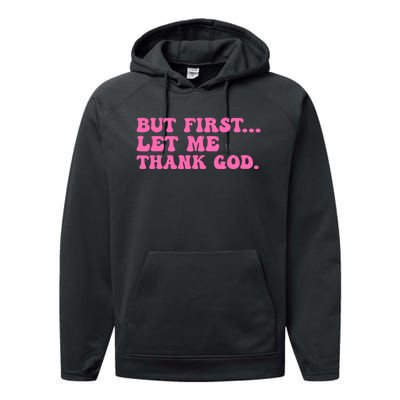 But First Let Me Thank God Performance Fleece Hoodie