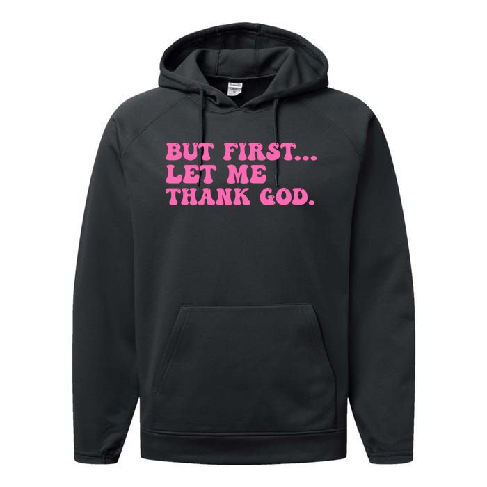 But First Let Me Thank God Performance Fleece Hoodie