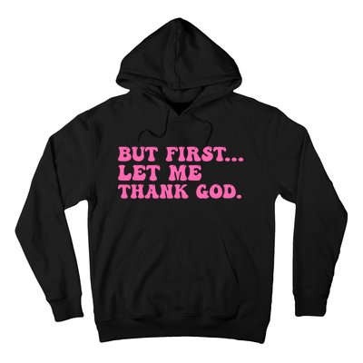 But First Let Me Thank God Hoodie