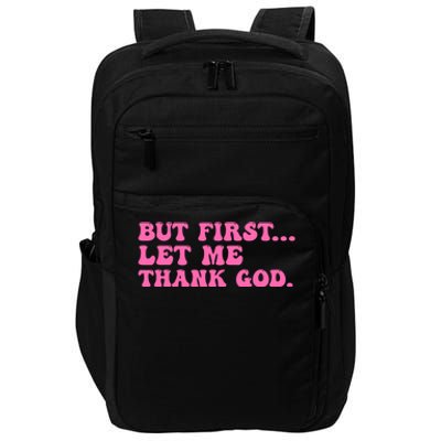 But First Let Me Thank God Impact Tech Backpack