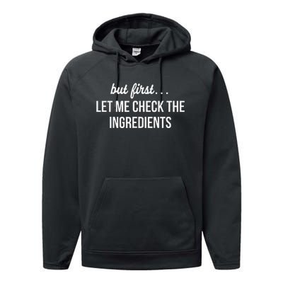 But First Let Me Check The Ingredients Performance Fleece Hoodie