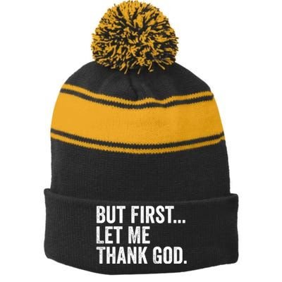 But First Let Me Thank God Stripe Pom Pom Beanie