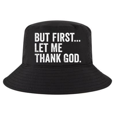 But First Let Me Thank God Cool Comfort Performance Bucket Hat