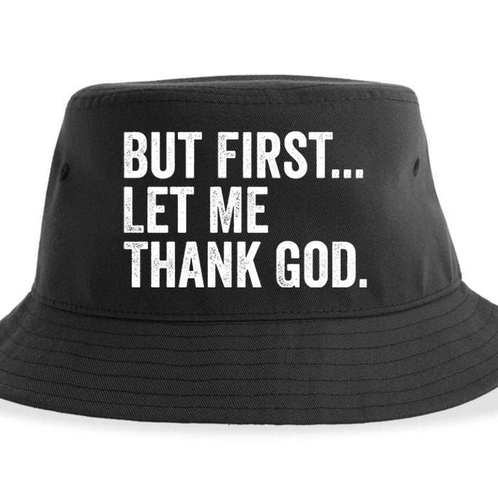 But First Let Me Thank God Sustainable Bucket Hat