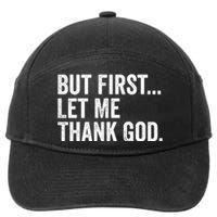 But First Let Me Thank God 7-Panel Snapback Hat