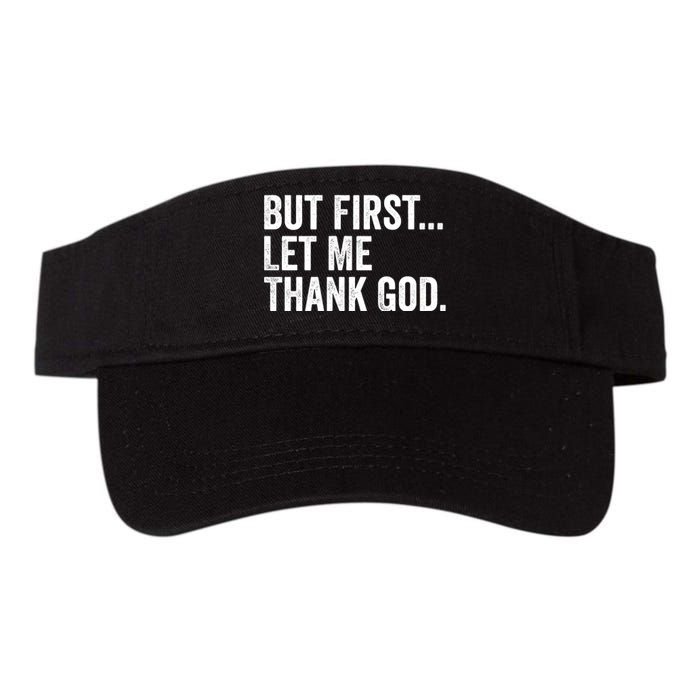 But First Let Me Thank God Valucap Bio-Washed Visor