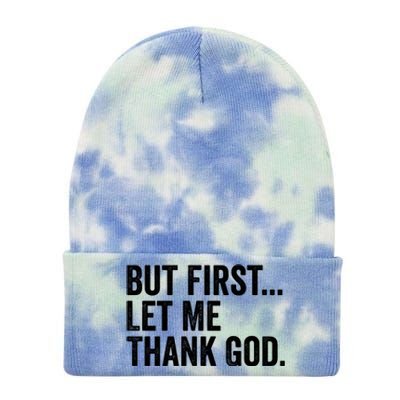 But First Let Me Thank God Tie Dye 12in Knit Beanie