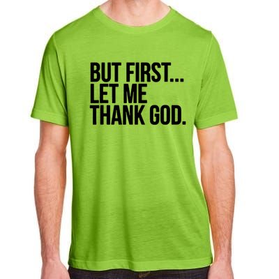 But First Let Me Thank God Adult ChromaSoft Performance T-Shirt