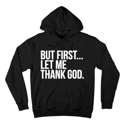 But First Let Me Thank God Hoodie