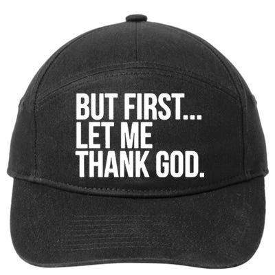 But First Let Me Thank God 7-Panel Snapback Hat