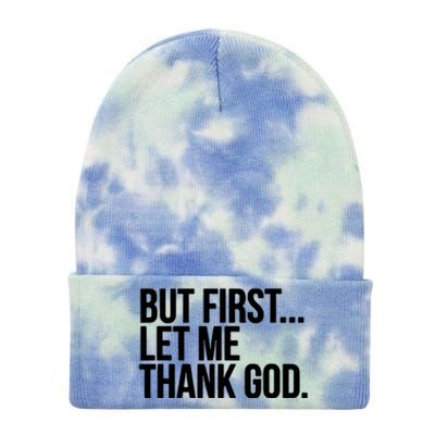 But First Let Me Thank God Tie Dye 12in Knit Beanie