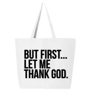 But First Let Me Thank God 25L Jumbo Tote