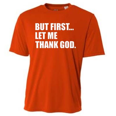 But First Let Me Thank God Cooling Performance Crew T-Shirt