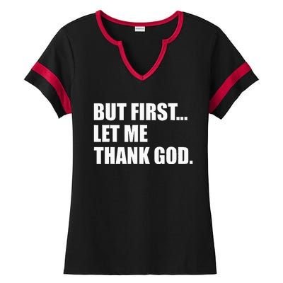 But First Let Me Thank God Ladies Halftime Notch Neck Tee