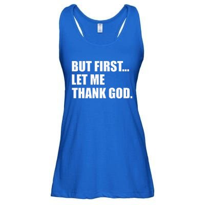 But First Let Me Thank God Ladies Essential Flowy Tank