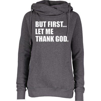 But First Let Me Thank God Womens Funnel Neck Pullover Hood