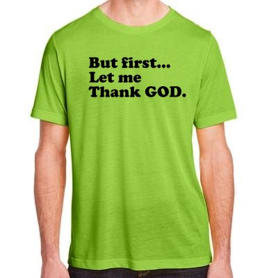 But First Let Me Thank God Adult ChromaSoft Performance T-Shirt