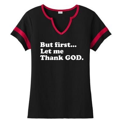 But First Let Me Thank God Ladies Halftime Notch Neck Tee