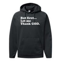 But First Let Me Thank God Performance Fleece Hoodie