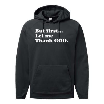 But First Let Me Thank God Performance Fleece Hoodie