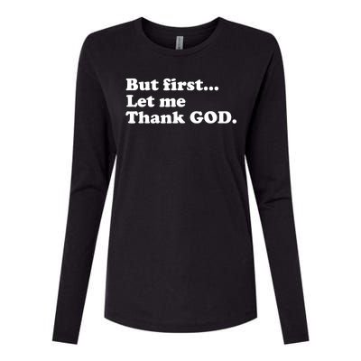 But First Let Me Thank God Womens Cotton Relaxed Long Sleeve T-Shirt