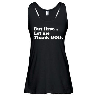 But First Let Me Thank God Ladies Essential Flowy Tank