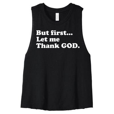 But First Let Me Thank God Women's Racerback Cropped Tank