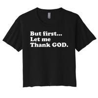 But First Let Me Thank God Women's Crop Top Tee