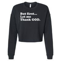 But First Let Me Thank God Cropped Pullover Crew