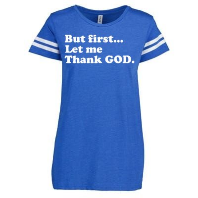 But First Let Me Thank God Enza Ladies Jersey Football T-Shirt