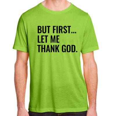 But First Let Me Thank God Adult ChromaSoft Performance T-Shirt