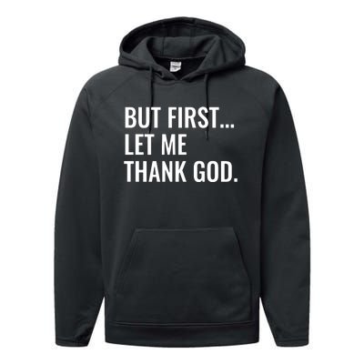 But First Let Me Thank God Performance Fleece Hoodie