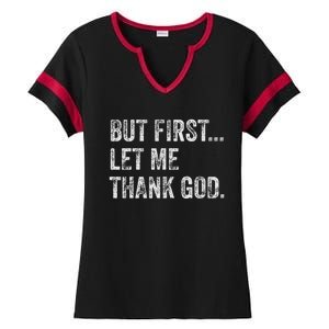 But First Let Me Thank God Ladies Halftime Notch Neck Tee