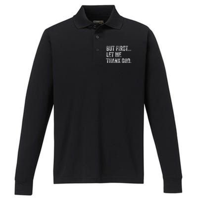 But First Let Me Thank God Performance Long Sleeve Polo